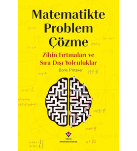 Matematikte Problem Çözme - Zihin Fırtınaları Ve Sıra Dışı Yolculuklar