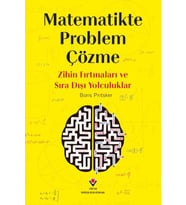 Matematikte Problem Çözme - Zihin Fırtınaları Ve Sıra Dışı Yolculuklar