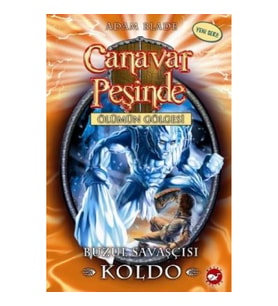 Canavar Peşinde Serisi 28 - Ölümün Gölgesi (Buzul Savaşçısı Koldo)