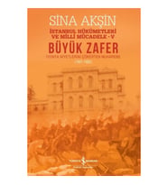 Büyük Zafer - İstanbul Hükümetleri Milli Mücadele-V (1921-1922)