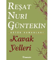 KAVAK YELLERİ - REŞAT NURİ GÜNTEKİN - İNKILAP YAYINLARI