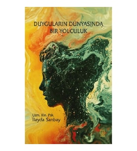 Duyguların Dünyasında Bir Yolculuk