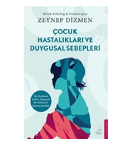 Çocuk Hastalıkları ve Duygusal Sebepleri