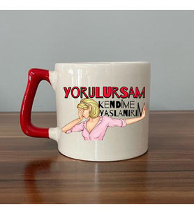 Yorulursam Kendime Yaslanırım Baskılı Kırmızı Kulplu D Kupa (Beyaz)