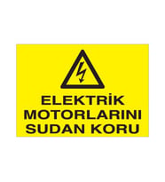 Elektrikli Motorları Sudan Koru Uyarı Levhası 30x40cm (Karışık)