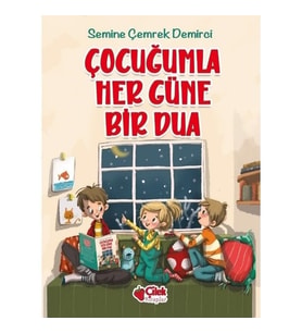 Çocuğumla Her Güne Bir Dua - Semine Çemrek Demirci - Çilek Kitaplar Yayınları