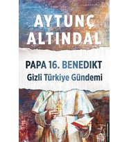 Papa 16.Benedikt Gizli Türkiye Gündemi