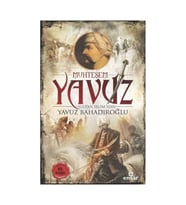 Muhteşem Yavuz Sultan Selim Han / / Yavuz Bahadıroğlu
