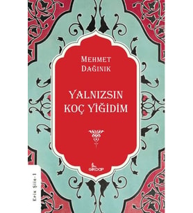 Yalnızsın Koç Yiğidim