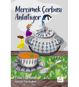 Mercimek Çorbası Anlatıyor