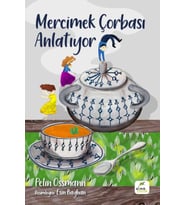 Mercimek Çorbası Anlatıyor