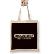 Funny Dermatologist Not Skin Doctor Dermatology Medicine Bez Çanta Uzun Saplı