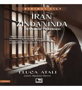 İran Zindanında - Devrimin Travması