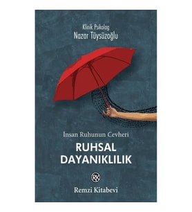 İnsan Ruhunun Cevheri Ruhsal Dayanıklılık