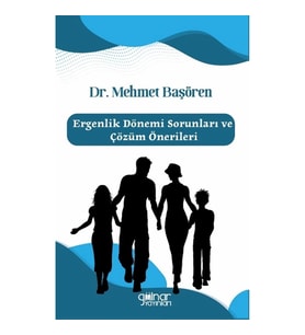 Ergenlik Dönemi Sorunları ve Çözüm Önerileri