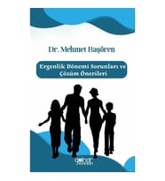 Ergenlik Dönemi Sorunları ve Çözüm Önerileri