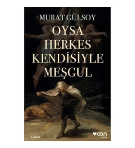 Oysa Herkes Kendisiyle Meşgul