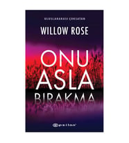 Onu Asla Bırakma Willow Rose Epsilon Yayınevi