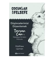 Çocuklar İçin Felsefe - Düşüncelerimizi Düzenlemek: Tavşan Can’la Felsefeye İlk Adım Kılavuzu