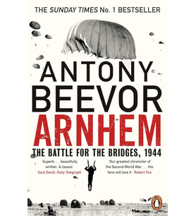 Arnhem: The Battle For The Bridges, 1944: The Sunday Times No 1 Bestseller (Krem)