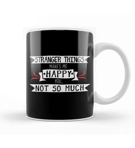 Stranger Things Makes Me Happy You Not So Much Kupa Bardak Porselen