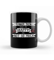 Stranger Things Makes Me Happy You Not So Much Kupa Bardak Porselen