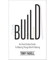 Build: An Unorthodox Guide To Making Things Worth Making - The New York Times Bestseller