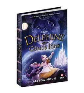 DİSNEY - DELPHINE VE GÜMÜŞ İĞNE