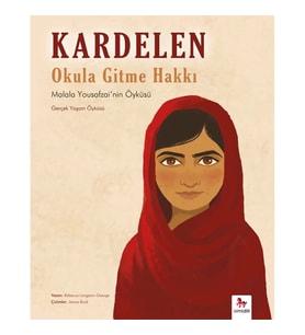 Kardelen : Okula Gitme Hakkı - Malala Yousafzai'nin Öyküsü