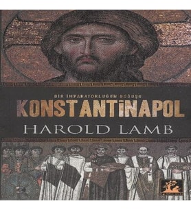 Konstantinapol Bir İmparatorluğun Doğuşu