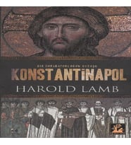 Konstantinapol Bir İmparatorluğun Doğuşu