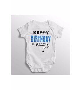 Happy Birthday Daddy I Love You Erkek Yazılı Baskılı Bebek Zıbını