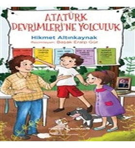Atatürk Devrimleri'ne Yolculuk