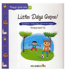 Pedagojik Öyküler 29 - Lütfen Dalga Geçme