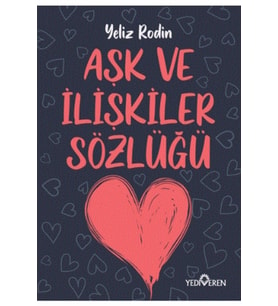 Aşk Ve Ilişikiler Sözlüğü - Yeliz Rodin 9786052691632