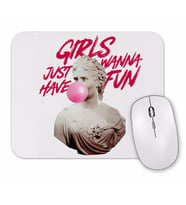 Girls Just Wanna Have Fun Mouse Pad