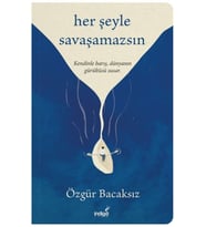 Her Şeyle Savaşamazsın