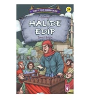 Halide Edip - Kurtuluşun Kahramanları 3