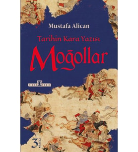 Moğollar - Tarihin Kara Yazısı