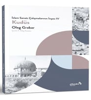 İslam Sanatı Çalışmalarının İnşası IV - Kudüs