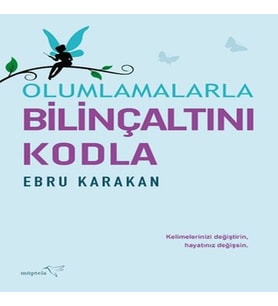 Olumlamalarla Bilinçaltını Kodla