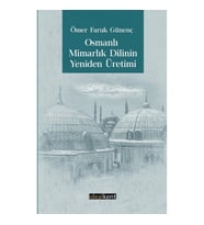 Osmanlı Mimarlık Dilinin Yeniden Üretimi