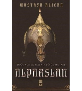 Doğu'nun ve Batı'nın Büyük Sultanı: Alparslan