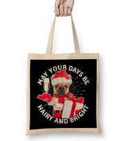 May Your Days Be Hairy And Bright Christmas Dog Bez Çanta Uzun Saplı