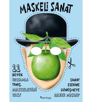 Maskeli Sanat - 11 Büyük Ressamla Tanış, Maskelerini Tak