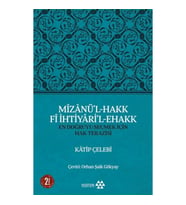 Mizanü’l-Hakk Fi İhtiyari’l-Ehakk - En Doğruyu Seçmek İçin Hak Terazisi