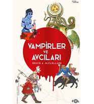 Vampirler ve Avcıları – Ölüyü Öldürmenin Kültürel Tarihi