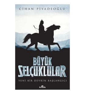 Büyük Selçuklular - Yeni Bir Devrin Başlangıcı