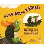 Azıcık Aklım Karıştı Arkadaşlarım Beni Seviyor mu?