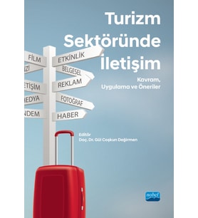 TURİZM SEKTÖRÜNDE İLETİŞİM - Kavram, Uygulama ve Öneriler